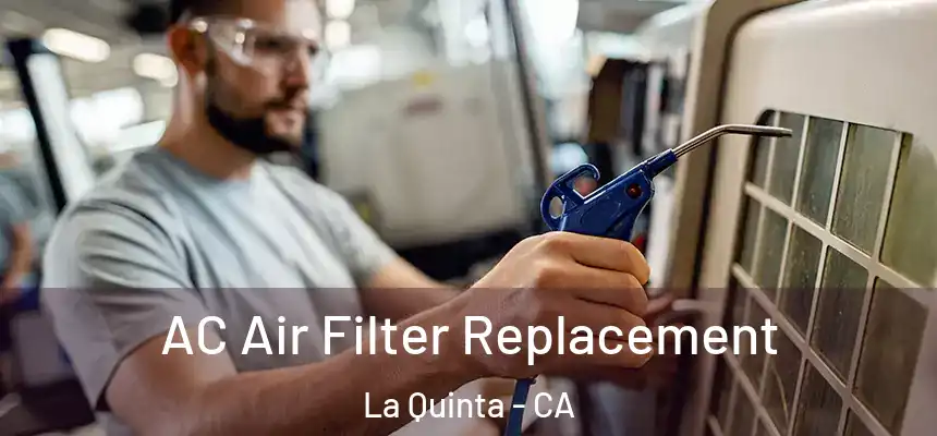  AC Air Filter Replacement La Quinta - CA