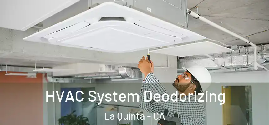 HVAC System Deodorizing La Quinta - CA