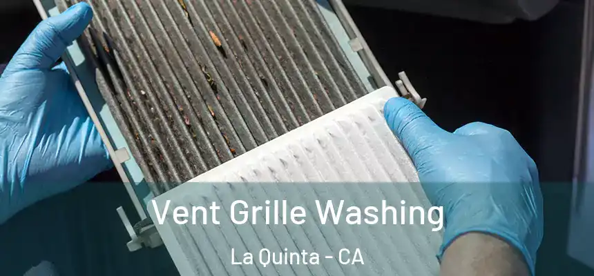  Vent Grille Washing La Quinta - CA